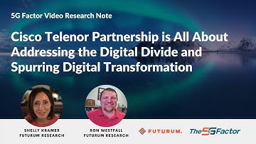 Futurum 5G Factor Cisco and Telenor Partnership