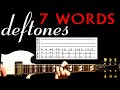 Deftones 7 words guitar lesson  guitar tabs  guitar tutorial  guitar chords  guitar cover