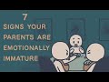 7 Signs Your Parents Are Emotionally Immature