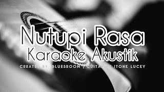 Nutupi Rasa (Karaoke Akustik) | Karaoke Tarling Akustik | Nutupi Rasa (Karaoke) | Nutupi Rasa Lirik