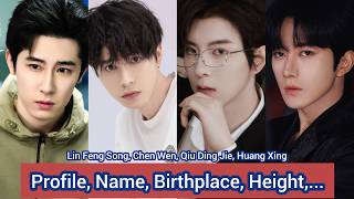 Huang Xing, Qiu Ding Jie, Lin Feng Song, Chen Wen | Profile, Name, Birthplace, Height,... |