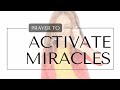 PRAYER TO ACTIVATE MIRACLES