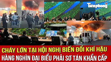 Cháy lớn tại COP30 – Hàng nghìn đại biểu phải sơ tán khẩn cấp