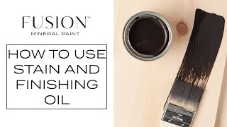 How to Use All-in-One Stain & Finishing Oil | Fusion™ Mineral Paint