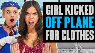 Girl Kicked Off PLANE for her CLOTHES. Surprise Ending. Totally Studios.