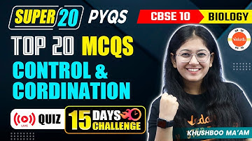 Top 20 MCQs from Control & Coordination | Class 10 Biology | CBSE Chapter 7
