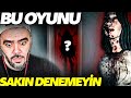 BU OYUNDAN UZAK DURUN !!! KORKU OYUNU