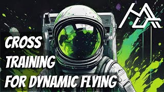 Cross Training for Dynamic Flying