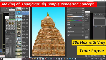 Making of Thanjavur Big Temple Rendering Concept 3Ds Max Software