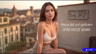 Neçə ildi yol gəlirəm - Afro House 2026