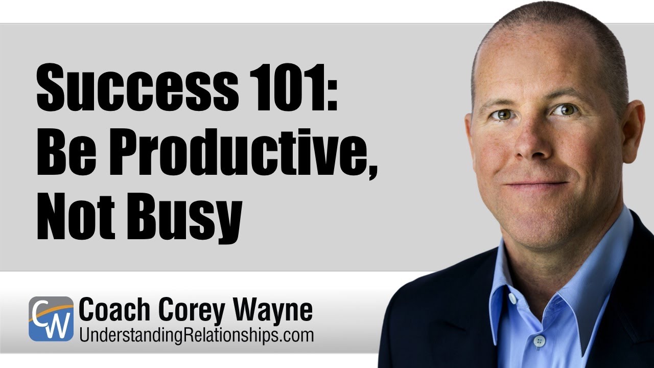 Success 101: Be Productive, Not Busy - YouTube
