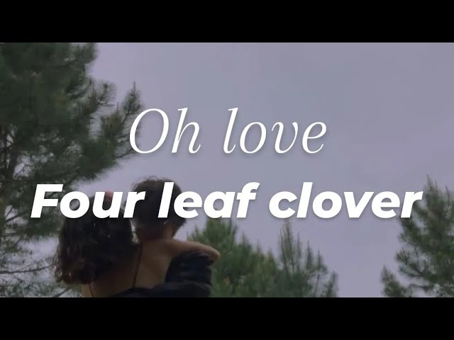 Oh love- Four leaf clover [Letra y traducción al español] class=