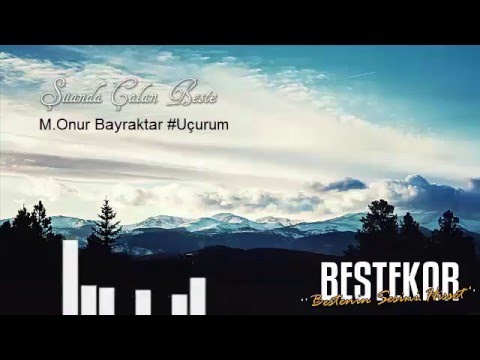 M.Onur Bayraktar YENİ BESTE UÇURUM 2