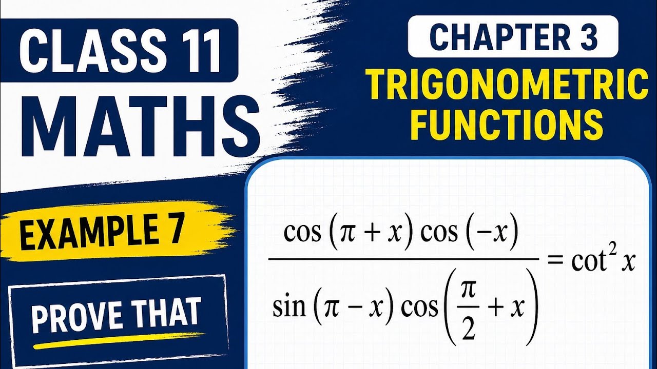 Class 11 Maths Chapter 3 Example 7 | Prove Trigonometric Identity cot²x ...