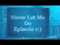 Never Let Me Go Episode 1:)