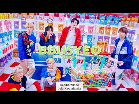 ONEUS (원어스) - '뿌셔 (BBUSYEO)' (Color Coded Lyrics) [Han/Rom/Indo]