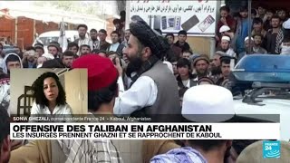 Offensive des Taliban en Afghanistan : les insurgés prennent Ghazni et se rapprochent de Kaboul