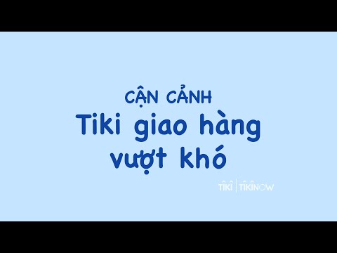 TIKINOW: CỨ ORDER - 2H LÀ CÓ - KHÓ TIKI LO!