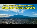 Mount Fuji &amp; Fujiyoshida Town In Japan | Experience The Journey FlyCam Vibes 01