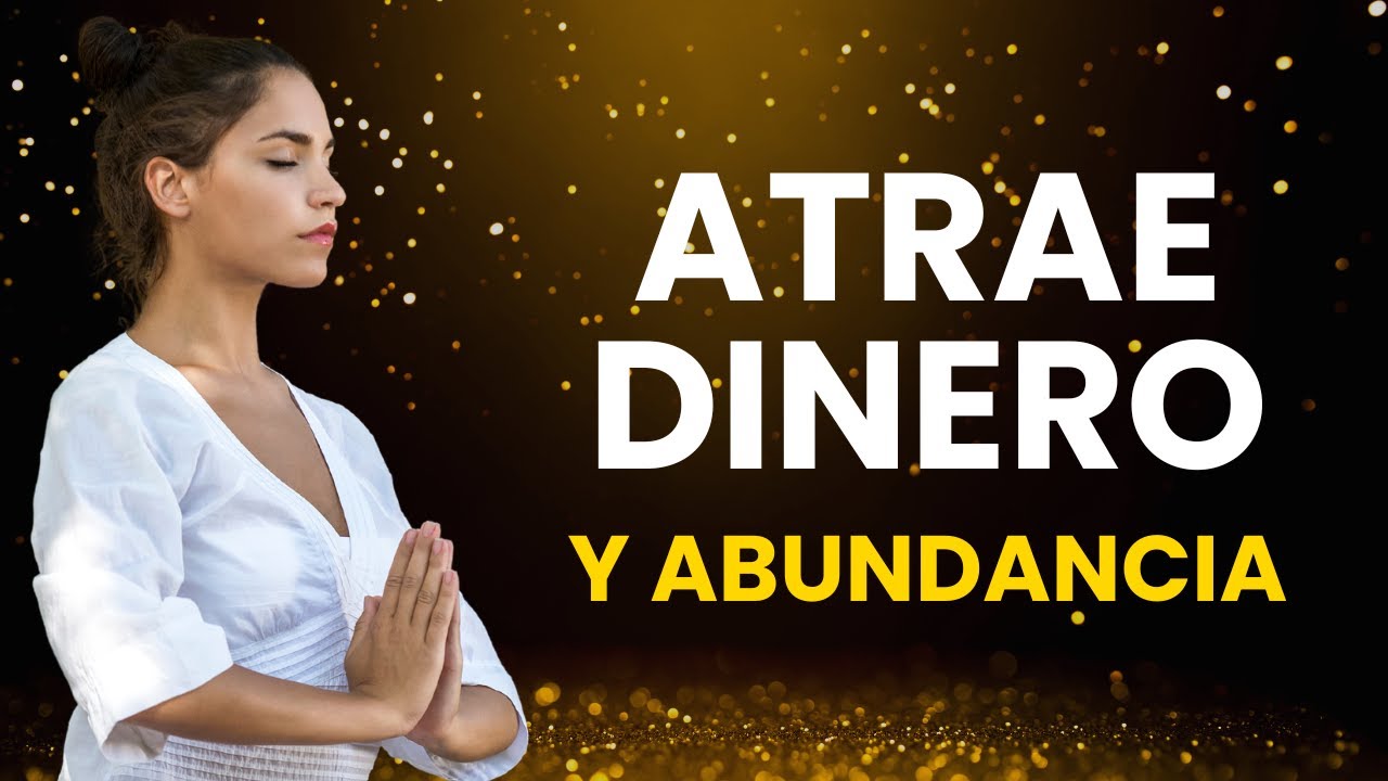 Meditación para ATRAER DINERO Y ABUNDANCIA 💫 Sana tu relación con el ...