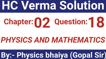 H.C. Verma Solutions - Physics and Mathematics - Chapter 2, Question 18