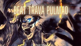 (Beat Trava Pulmao), Perfect Slowed Reverb And Deep Bass Boosted:: 'Ci Feal Music'
