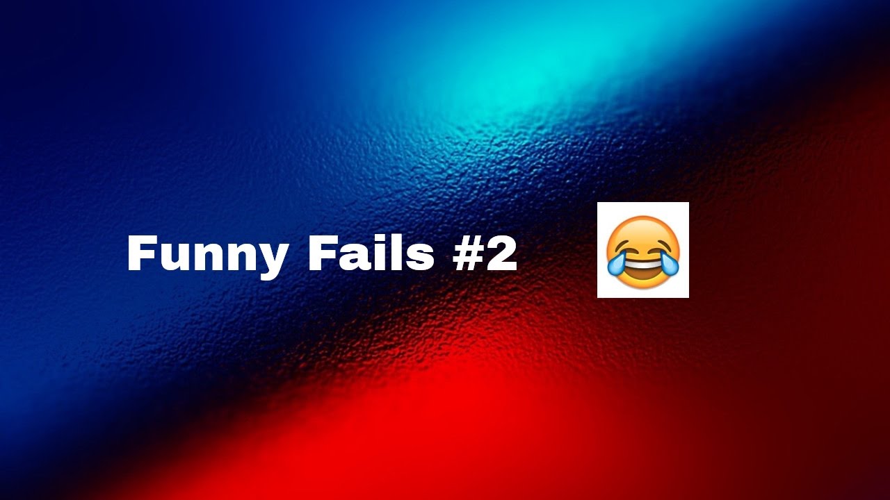 Fail 2 Funny Fails #2 - YouTube