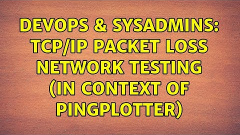 DevOps & SysAdmins: TCP/IP packet loss network testing (in context of PingPlotter) (2 Solutions!!)