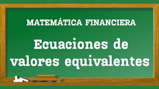 Ecuaciones de valor equivalente . Ecuaciones de valor equivalente .