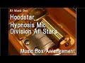 Hoodstar/Hypnosis Mic Division All Stars [Music Box]