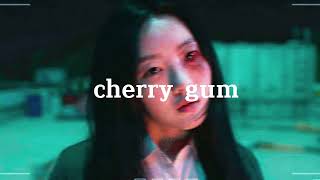 Cherry Gum Slowed