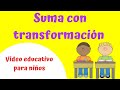 LA SUMA CON TRANSFORMACIÓN - VIDEO PARA NIÑOS