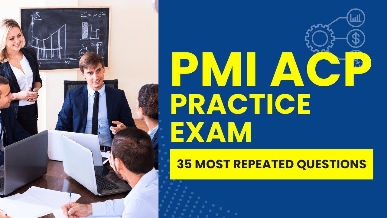 PMI ACP Questions and Answers with Explanations - Practice Exam (35 ...