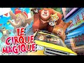 Le Cirque Magique | Film d'animation complet en français
