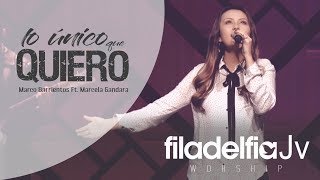 Lo único Que Quiero - FiladelfiaJV Worship (Marco Barrientos Ft. Marcela Gandara) chords