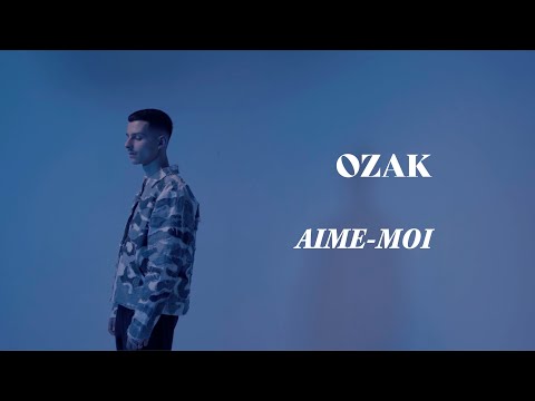 Aime-Moi - Ozak (Official Music Video)