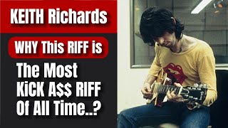 Keith Richards: WHY This RIFF Is The Most KICK A$$ Riff Of All Time?