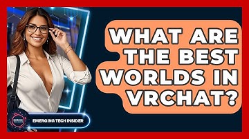 What Are The Best Worlds In VRChat? - Emerging Tech Insider