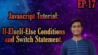 EPISODE 17 : JAVASCRIPT TUTORIAL IF-ELSELF-ELSE & SWITCH