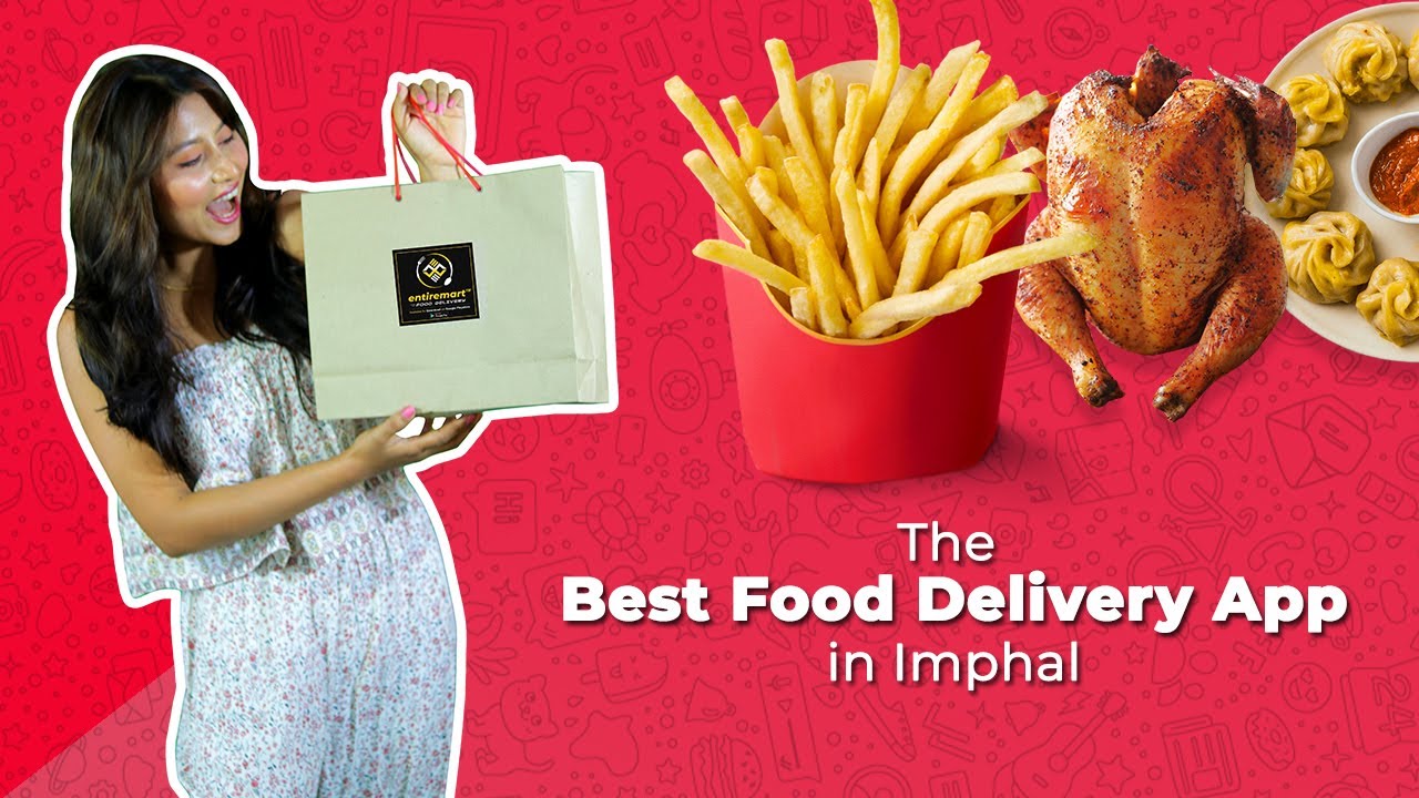 The Fastest & Best Food Delivery App in Imphal, Manipur Entiremart