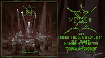 XPUS (Italy) - Broken is the Seal of Equilibrium (Death Metal) Transcending Obscurity