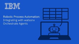 Robotic Process Automation: Integrating with watsonx Orchestrate Agents (Part 1 of 2)