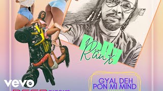 Delly Ranx - Gyal Deh Pon Mi Mind