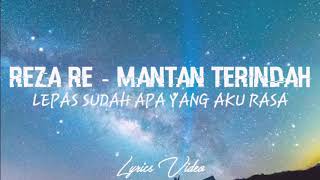 Download lagu Lepas sudah apa yangku rasa {mantan terindah - Reza Re}