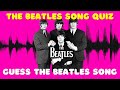 Name The Beatles Song | The Beatles Song Quiz | Music Quiz