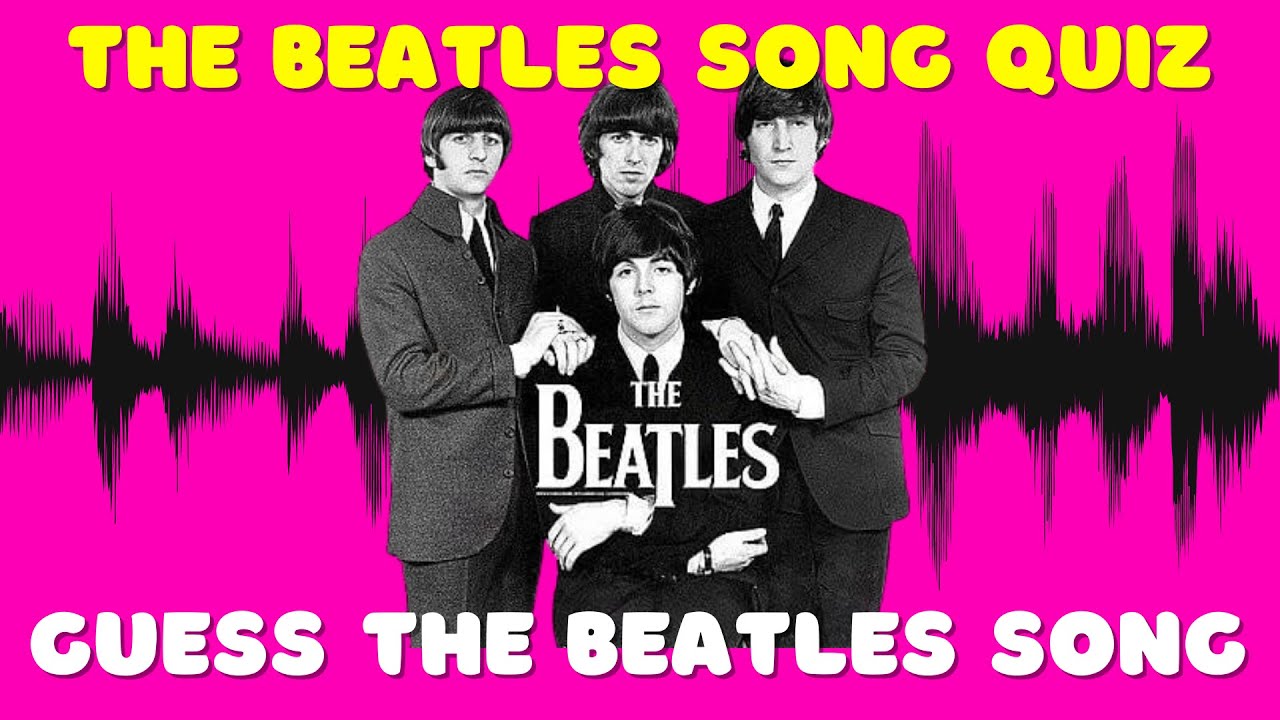 Name The Beatles Song | The Beatles Song Quiz | Music Quiz
