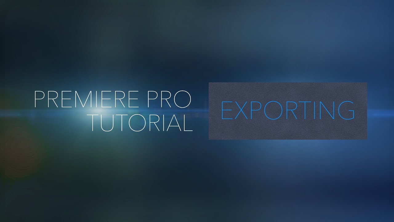 Export Video from Premiere Pro. Choose h.264, mp4, ProRes, DNxHD, DNxHR