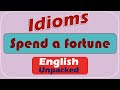 Spend a fortune