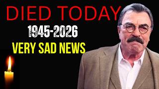 10 American Famous  Actors Who Died in the last few Days! Tom Selleck Heaths Problem