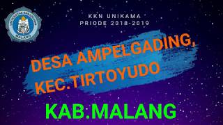 KKN UNIKAMA 2018 DESA AMPELGADING, KEC.TIRTOYUDO, KAB.MALANG JAWA TIMUR (kelompok 1)
